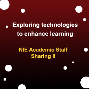 NIE Academic Staff Sharing II NIE Academic Staff Sharing II